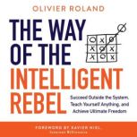 The Way of the Intelligent Rebel, Olivier Roland