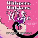 Whispers, Whiskers, Wine, Imogen Knowed
