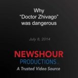 Why Doctor Zhivago was dangerous, PBS NewsHour