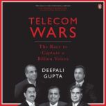 Telecom Wars The Race to Capture a B..., Deepali Gupta