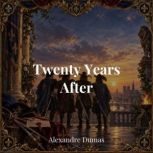 Twenty Years After, Alexandre Dumas