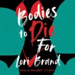 Bodies to Die For, Lori Brand