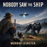 Nobody Saw the Ship, Murray Leinster
