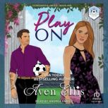 Play On, Aven Ellis