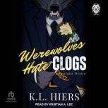 Werewolves Hate Clogs, K. L. Hiers