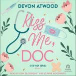 Kiss Me, Doc, Devon Atwood