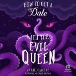 How to Get a Date with the Evil Queen..., Marie Cardno