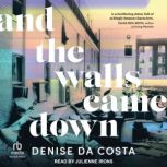 And the Walls Came Down, Denise Da Costa