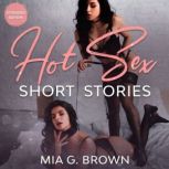 Hot Sex Short Stories, Mia G. Brown