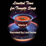 Limited Time for Tomato Soup, Maria K
