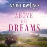 Above All Dreams, Naomi Rawlings