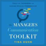 The Managers Communication Toolkit, Tina Kuhn