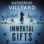 Immortal Gifts, Katherine Villyard