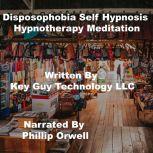 Disposophobia Self Hypnosis Hypnother..., Key Guy Technology LLC