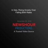 In Italy, Rising Anxiety Over Falling..., PBS NewsHour