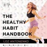 The Healthy Habit Handbook, Loz Antonenko