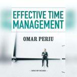 Effective Time Management, Omar Periu