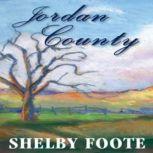Jordan County, Shelby Foote