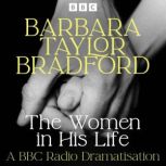 The Women in His Life, Barbara Taylor Bradford