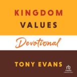 Kingdom Values Devotional, Tony Evans