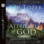 The Attributes of God Vol. 1, A. W. Tozer