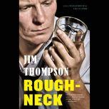 Roughneck, Jim Thompson