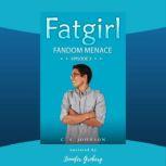 Fatgirl: Fandom Menace, C. S. Johnson