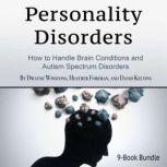 Personality Disorders How to Handle Brain Conditions and Autism Spectrum Disorders, David Kelvins