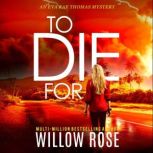 To Die For, Willow Rose