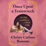 Once Upon a Trainwreck, Christy Carlson Romano