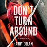Dont Turn Around, Harry Dolan