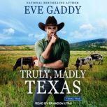 Truly, Madly Texas, Eve Gaddy