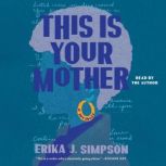 This is Your Mother, Erika J. Simpson