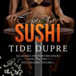 Open for Sushi, Tide Dupre