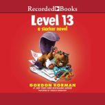 Level 13, Gordon Korman