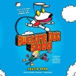 Awesome Dog 5000 Book 1, Justin Dean