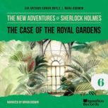 The Case of the Royal Gardens The Ne..., Sir Arthur Conan Doyle