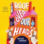 The Roof over Our Heads, Nicole Kronzer
