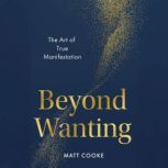 Beyond Wanting, Matt Cooke
