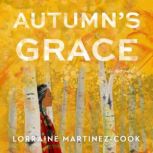Autumns Grace, Lorraine MartinezCook