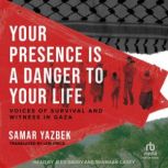Your Presence is a Danger to Your Lif..., Samar Yazbek