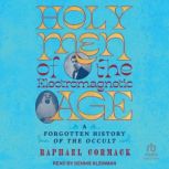 Holy Men of the Electromagnetic Age, Raphael Cormack