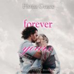 Forever Yours Always AshvilleBook 1..., Fiona Grace