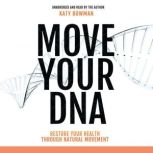 Move Your DNA, Katy Bowman