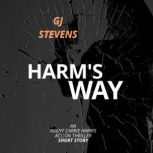 Harms Way, GJ Stevens