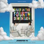 Grief in the Fourth Dimension, Jennifer Yu