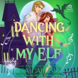 Dancing With My Elf, Lisa Carlisle