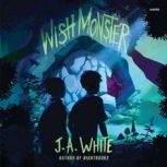 Wish Monster, J. A. White