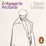 A Voyage to Arcturus, David Lindsay