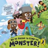 Were Going to Find the Monster, Malorie Blackman